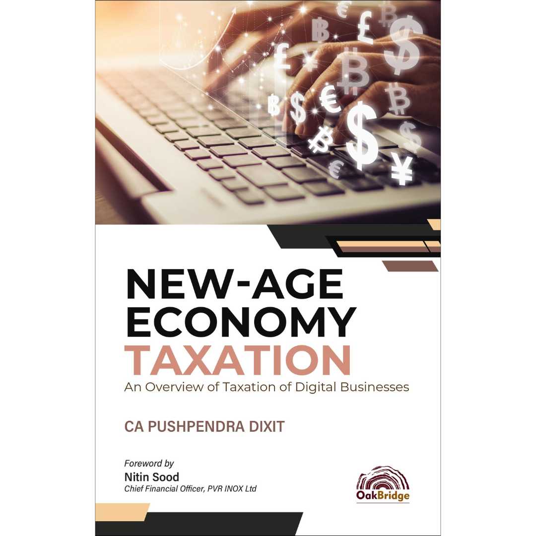 New-Age Economy Taxation: An Overview of Taxation of Digital Businesses