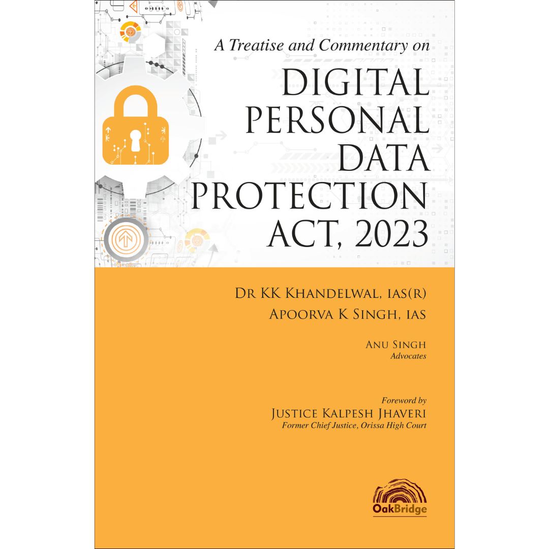 A Treatise and Commentary on Digital Personal Data Protection Act, 2023 | Dr K K Khandelwal & Apoorva Kumar Singh