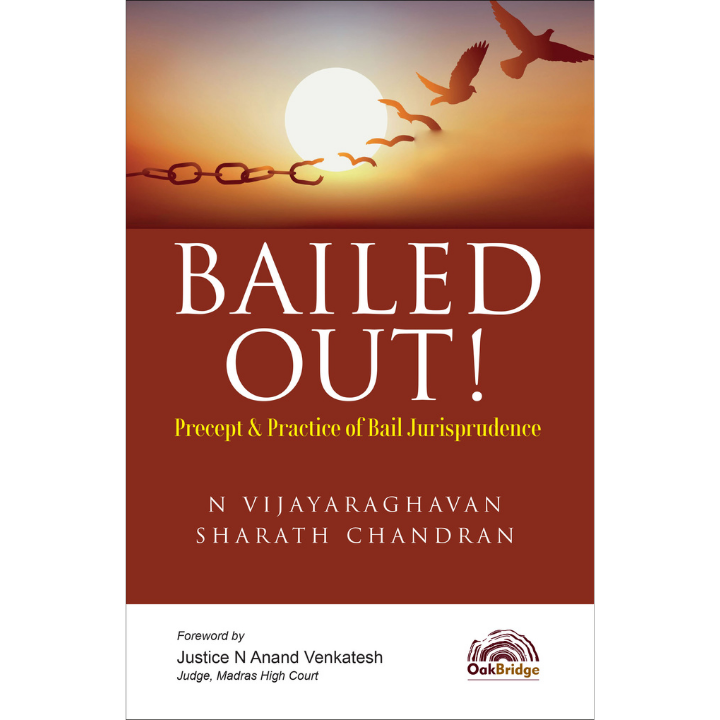 Bailed Out! Precept & Practice of Bail Jurisprudence