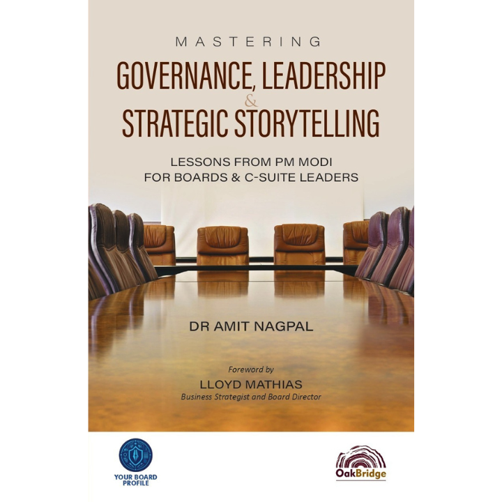 Mastering Governance, Leadership, & Strategic Storytelling: Lessons from PM Modi for Boards & C-Suite Leaders