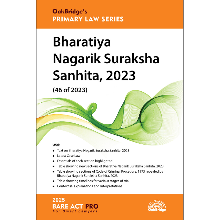 OakBridge’s Primary Law Series Bharatiya Nagarik Suraksha Sanhita, 2023 (46 of 2023)
